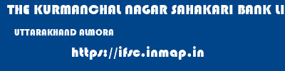 THE KURMANCHAL NAGAR SAHAKARI BANK LIMITED  UTTARAKHAND ALMORA    ifsc code
